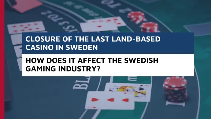 Closure of the last land-based casino in Sweden. How does it affect the Swedish Gaming Industry Read the article about the closure of the last land-based casino in Sweden